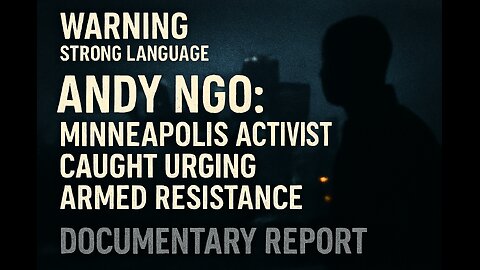 Andy Ngo: Minneapolis Activist Caught Urging Armed Resistance in New Video