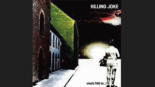Killing Joke - What's THIS For...! (1981) [Full Album] 2005 Reissue + 3 Bonus Tracks