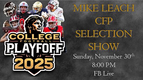 2025 MIKE LEACH CFP SELECTION SHOW