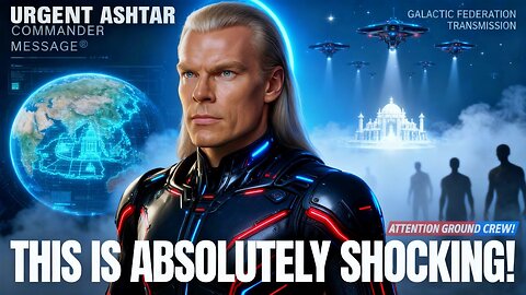 “Ashtar’s EMERGENCY Broadcast to Humanity (Ground Crew MUST See!)”