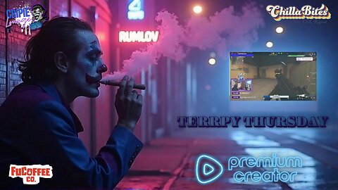 😁18+💚💙TERPY THURSDAY WITH CRIPIE💚RUMLUV💙👌SMOKING, GAMING & WATCHING FLICKS!:😁
