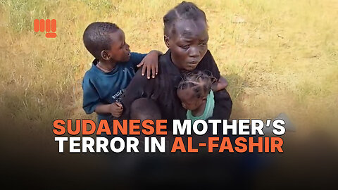 SUDANESE MOTHER’S TERROR IN AL-FASHIR