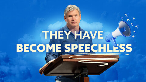 They Have Become Speechless