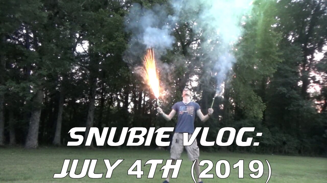 Snubie Vlog: July 4th (2019)