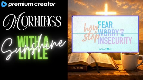 Bible Plan # 4- How to Stop Fear, Worry, and Insecurity