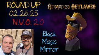 Outlawed Round Up 02.26.25 NWO 2.0, Black Magic Mirror