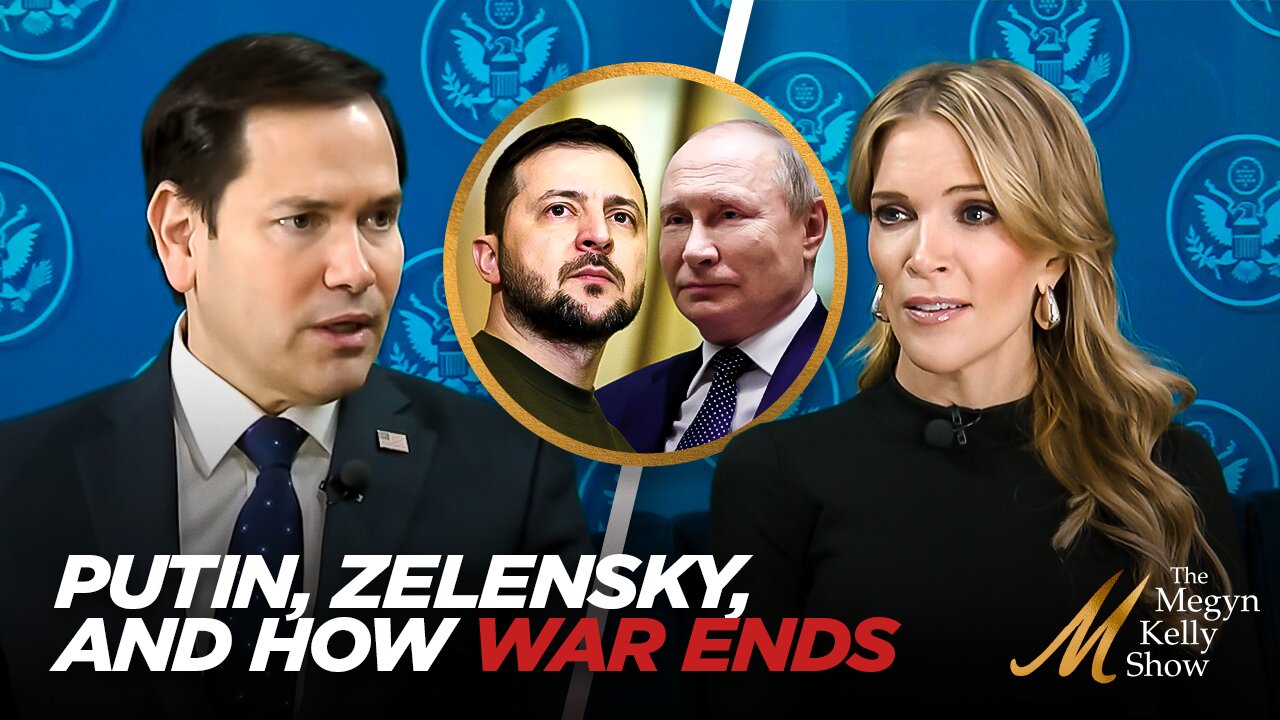 Is Putin or Zelensky a Bigger Obstacle to a Russia-Ukraine Peace Deal, with Secretary Marco Rubio