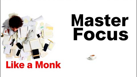 How to Master Focus Like a Monk (No Words Needed)