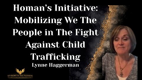 _ Tom Homan-Mobilizing We The People in The Fight Against Child Trafficking-Lynne Haggerman