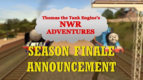 TTTE's NWR Adventures Season Finale Announcement
