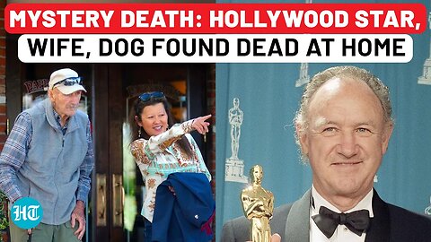 Gene Hackman Death Mysterious Death Of Hollywood Legend, Wife, Dog; But Police Says 'No Foul Play'