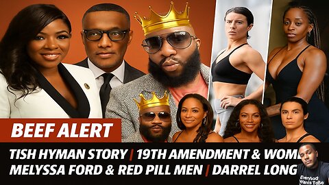 Tish Hyman Story | 19th Amendment & Women | Melyssa Ford & Red Pill Men | Darrel Long Commentary