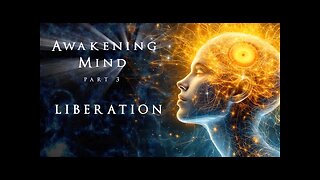 AWAKENING MIND: LIBERATION (FULL MOVIE) 🎬