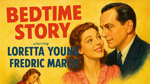 Bedtime Story 1941 “Lights Out for Love The Bedtime Story No One Sleeps Through!”