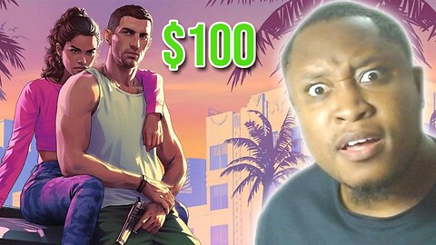 They Want GTA 6 to be $100
