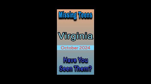 Virginia Missing Teens | October 2024