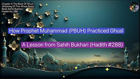 ❤️ How Prophet Muhammad (PBUH) Practiced Ghusl: A Lesson from #SahihBukhari,#Hadith288, #Volume5,❤️