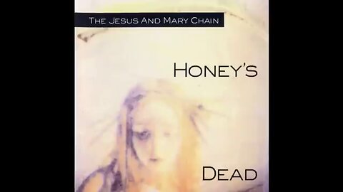 The Jesus and Mary Chain - Honey's Dead (1992) [Full Album]