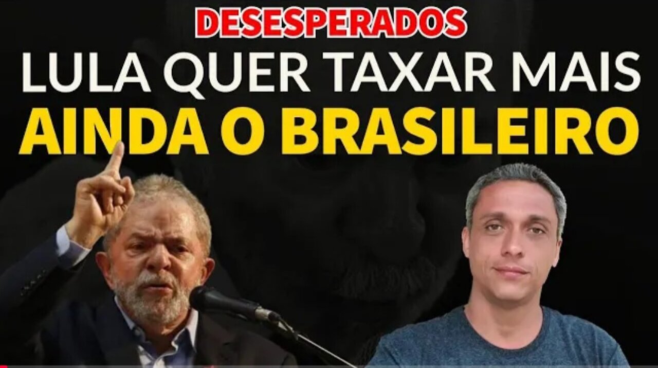 IN BRAZIL THE DESPERATE LULA wants to tax the Brazilian people even more The recipe for destruction