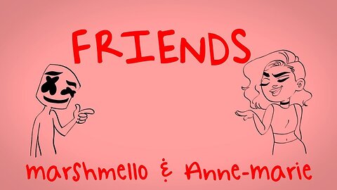 Marshmello & Anne-Marie - FRIENDS (Lyric Video)