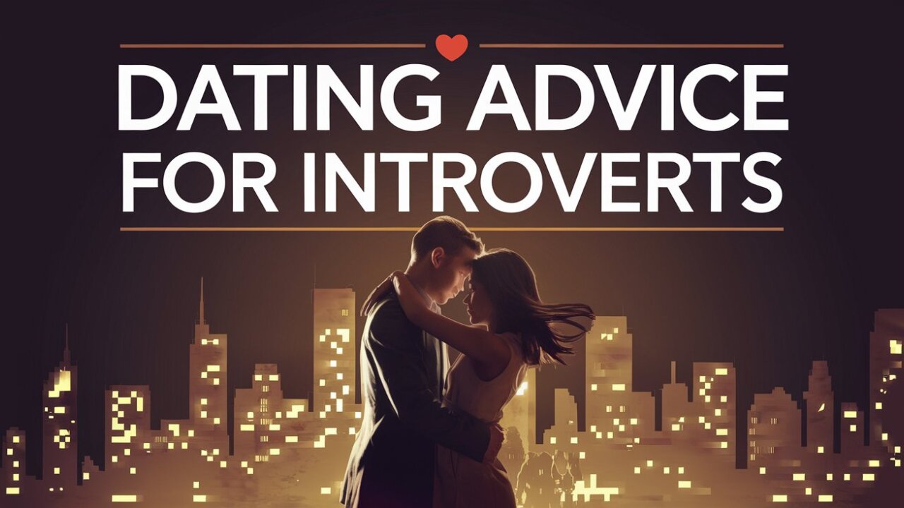 Dating Advice for Introverts