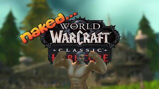 HARDCORE NAKED WORLD OF WARCRAFT : NO WEAPONS