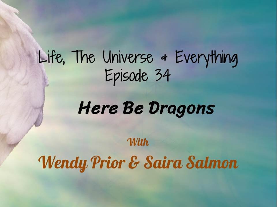 Episode 34 - Here Be Dragons