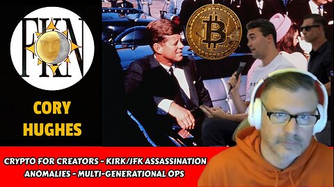 Crypto for Creators - Kirk/JFK Assassination Anomalies - Multi-Generational Ops | Cory Hughes