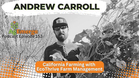 AgEmerge Podcast 153 with Andrew Carroll