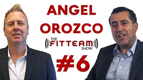 Angel Orozco | The FITTEAM Show