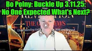 Bo Polny- Buckle Up 3.11.25 - No One Expected What's Next.