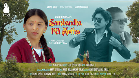 NEW NEPALI MUSIC VIDEO "Sambandha Ra Artha" 2025