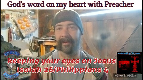 God's word on my heart with Preacher: keeping your eyes on Jesus Isaiah 26/Philippians 4