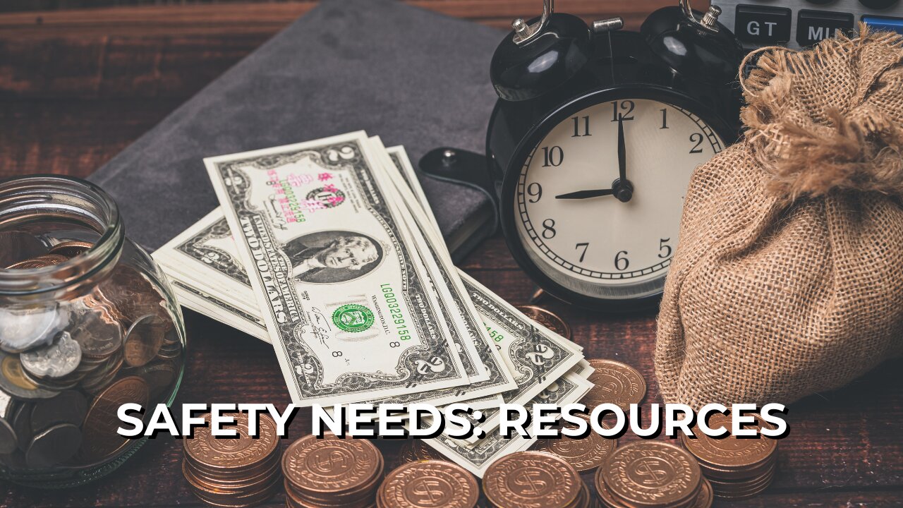 LOG#62 – Maslow: Safety Needs - Resources