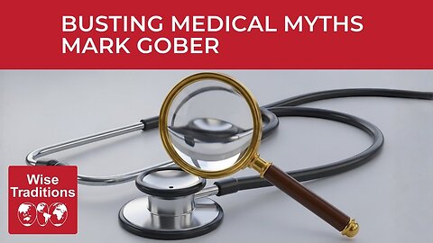 Busting Medical Myths With Mark Gober