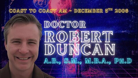 Project Soul Catcher: Ex-DOD Scientist on Energy Weapons [Dr. Robert Duncan, 12-05-06]