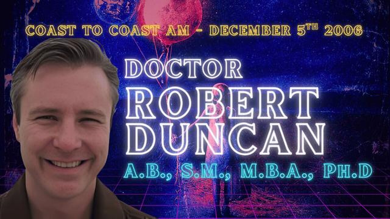 Project Soul Catcher: Ex-DOD Scientist on Energy Weapons [Dr. Robert Duncan, 12-05-06]