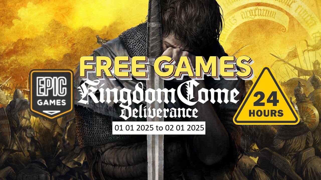 Free Game ! Kingdom Come Deliverance ! Epic Games! 24 Hours only ! 01 01 2025 to 02 01 2025