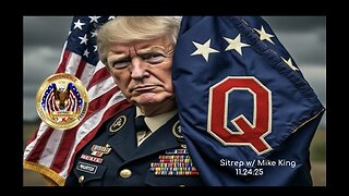 Situation Update w/ Mike King (11.24.25 @ 9PM EDT)