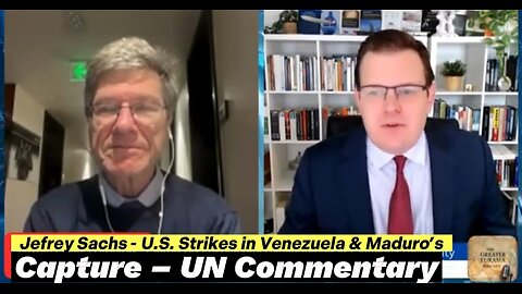 US Military Action in Venezuela and Nicolás Maduro’s Seizure – Sachs Explains