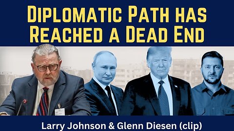 Larry Johnson (clip): Diplomatic Path Has Reached a Dead End