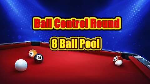 ✨ Ball Control Round | 8 Ball Pool