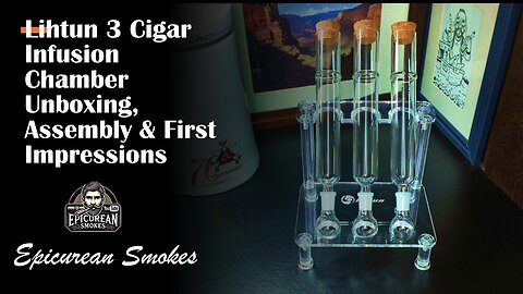 LIHTUN 3-Cigar Infusion Chamber — Unboxing, Assembly & First Impressions