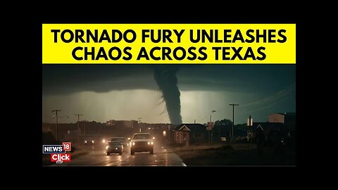 US Tornado 2024 News | At Least 2 Dead As Texas And Mississippi Hit By Tornadoes | News18 | N18G