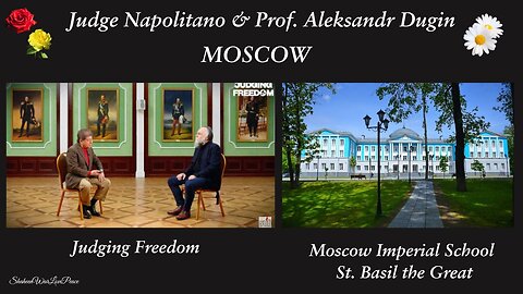 [ EXCLUSIVE ] - Judge Napolitano w/ Prof. Aleksandr Gelyevich Dugin {Moscow, Russia} - pt.1