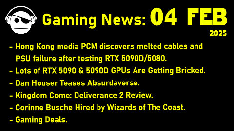 Gaming News | RTX 5090 Melting & Bricked | Absurdaverse | KCD 2 Review | Deals | 04 FEB 2025