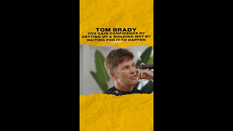 @tombrady You gain confidence by getting up & building not by waiting for it to happen