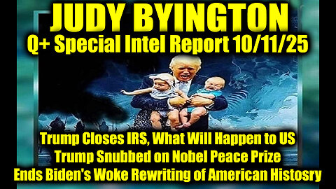 Judy Byington: Un-Redacted 10.11.25 - Trump Closes IRS, What Will Happen to US
			