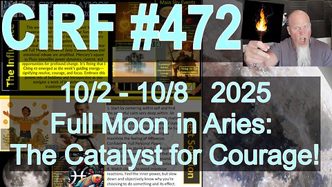 CIRF #472 The Courageous Aries Full Moon! 10/2 - 10/8 2025