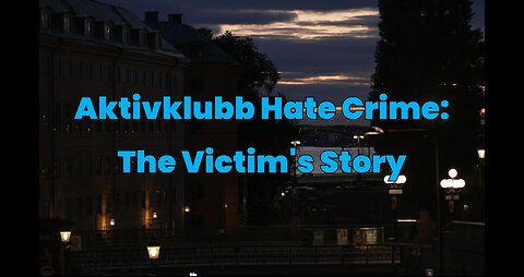 ⚖️ Aktivklubb Hate Crime: The Victim's Story ✊